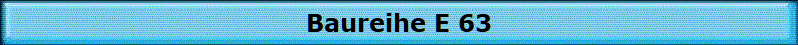 Baureihe E 63