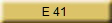 E 41 